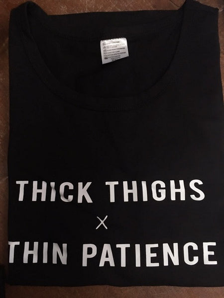 Thick Thighs + Thin Patience - White Tee