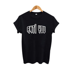 Anti-You T-Shirt for Women